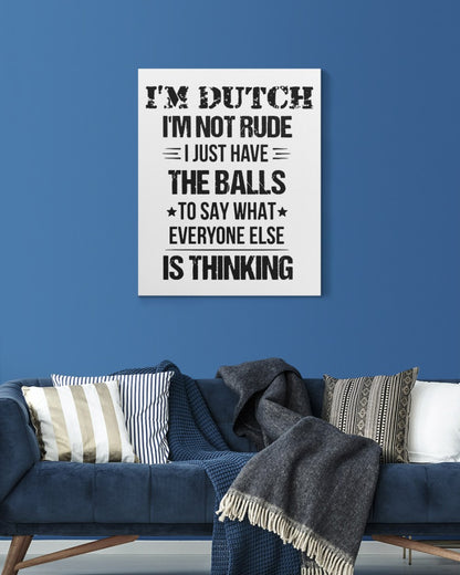 I'M NOT RUDE I'M DUTCH - 16x20 Gallery Wrapped Canvas Prints - White - aos-canvas-pgw-16x20-lifestyle-front-06
